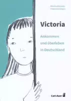 Victoria – Ankommen und Überleben in Deutschland