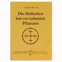 Die Hellsehen Hervorrufenden Pflanzen