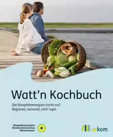 Wattn Kochbuch die Biosphärenregion Tischt Auf: Regional, Saisonal, Nich Egal