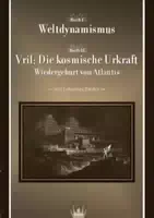 Weltdynamismus Vril, die Kosmische Urkraft