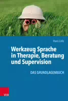 Werkzeug Sprache in Therapie, Beratung und Supervision