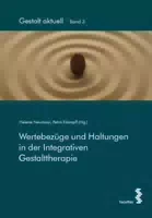 Wertebezüge und Haltungen in der Integrativen Gestalttherapie