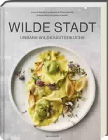 Wilde Stadt Urbane Wildkräuterküche