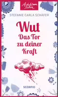 Wut – das Tor zu Deiner Kraft