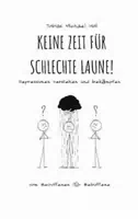 Keine Zeit für Schlechte Laune!